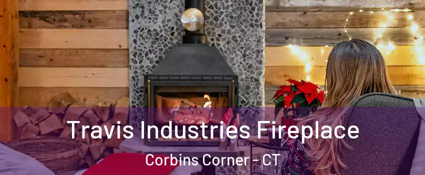 Travis Industries Fireplace Corbins Corner - CT