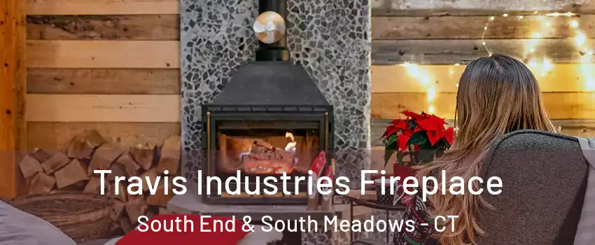 Travis Industries Fireplace South End & South Meadows - CT