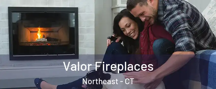 Valor Fireplaces Northeast - CT