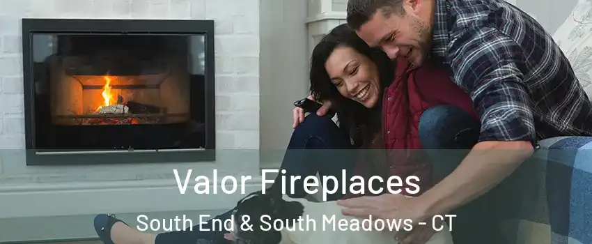 Valor Fireplaces South End & South Meadows - CT