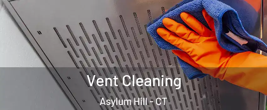Vent Cleaning Asylum Hill - CT