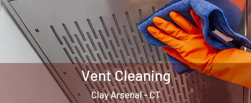 Vent Cleaning Clay Arsenal - CT