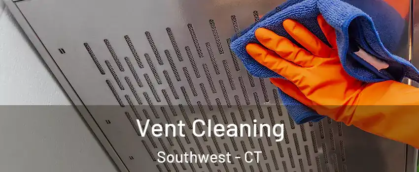 Vent Cleaning Southwest - CT