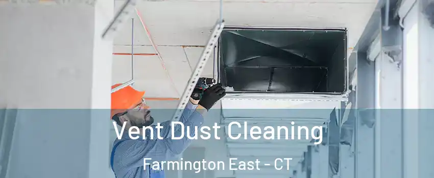 Vent Dust Cleaning Farmington East - CT