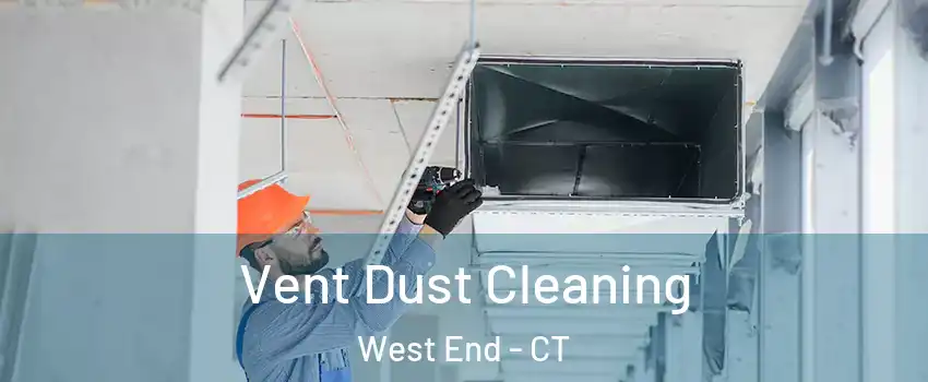 Vent Dust Cleaning West End - CT