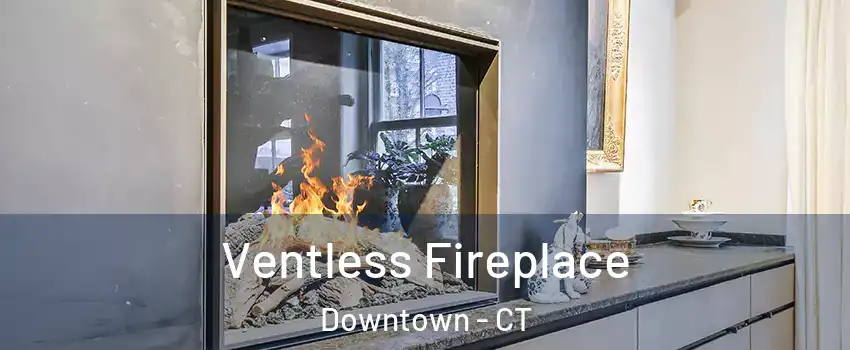 Ventless Fireplace Downtown - CT