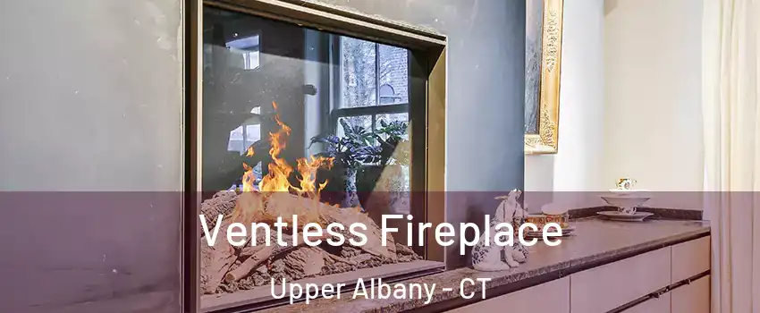 Ventless Fireplace Upper Albany - CT