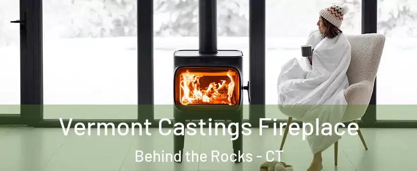 Vermont Castings Fireplace Behind the Rocks - CT