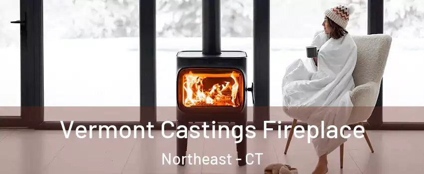 Vermont Castings Fireplace Northeast - CT