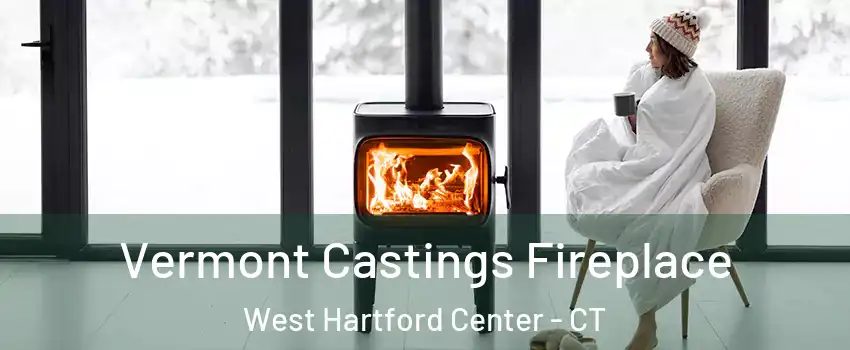 Vermont Castings Fireplace West Hartford Center - CT