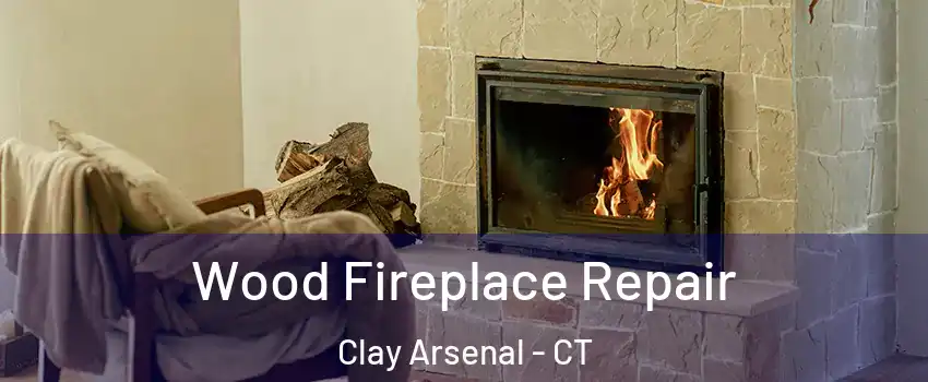 Wood Fireplace Repair Clay Arsenal - CT