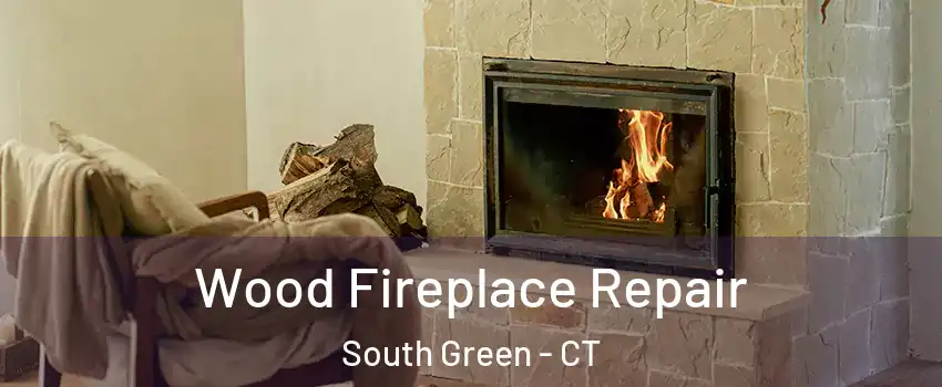 Wood Fireplace Repair South Green - CT