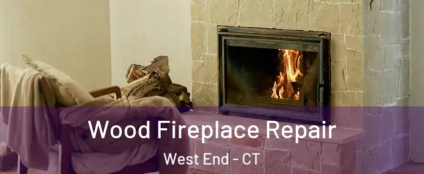 Wood Fireplace Repair West End - CT