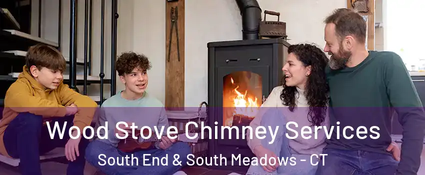 Wood Stove Chimney Services South End & South Meadows - CT