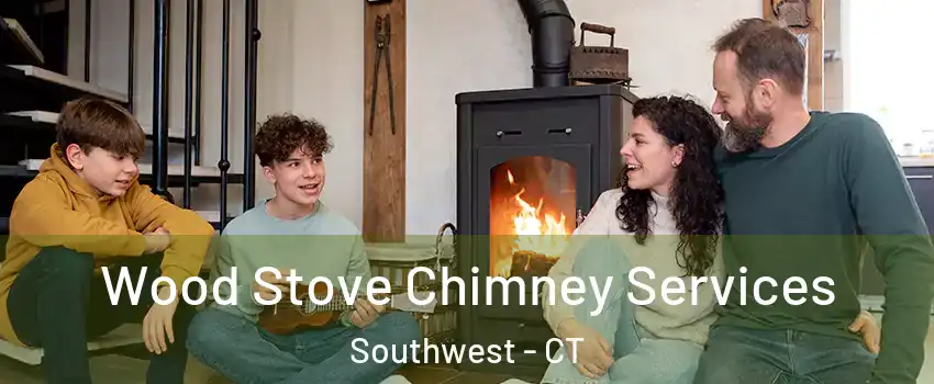 Wood Stove Chimney Services Southwest - CT