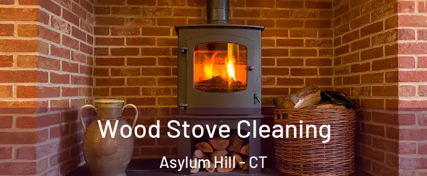Wood Stove Cleaning Asylum Hill - CT