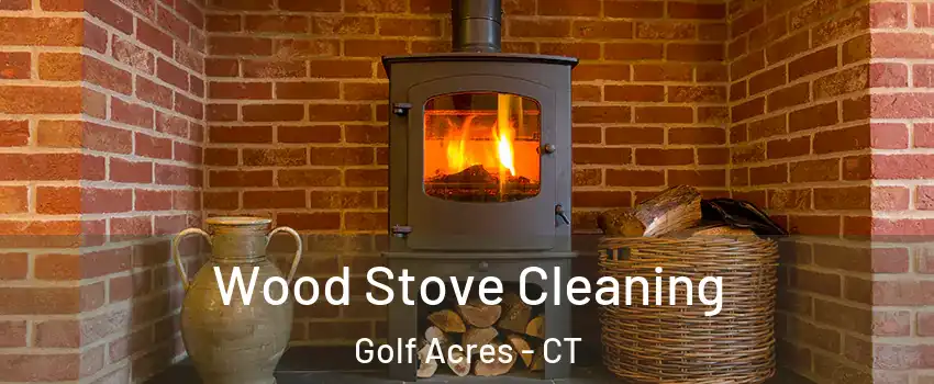 Wood Stove Cleaning Golf Acres - CT