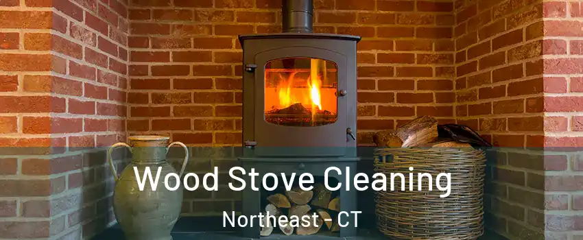 Wood Stove Cleaning Northeast - CT