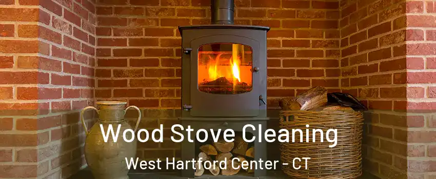 Wood Stove Cleaning West Hartford Center - CT