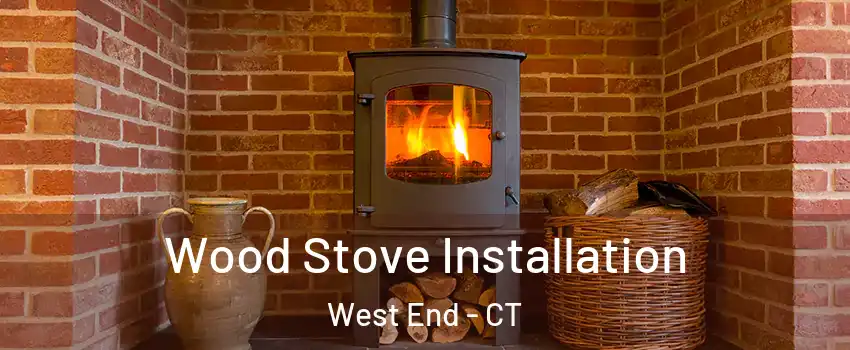 Wood Stove Installation West End - CT