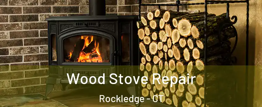 Wood Stove Repair Rockledge - CT
